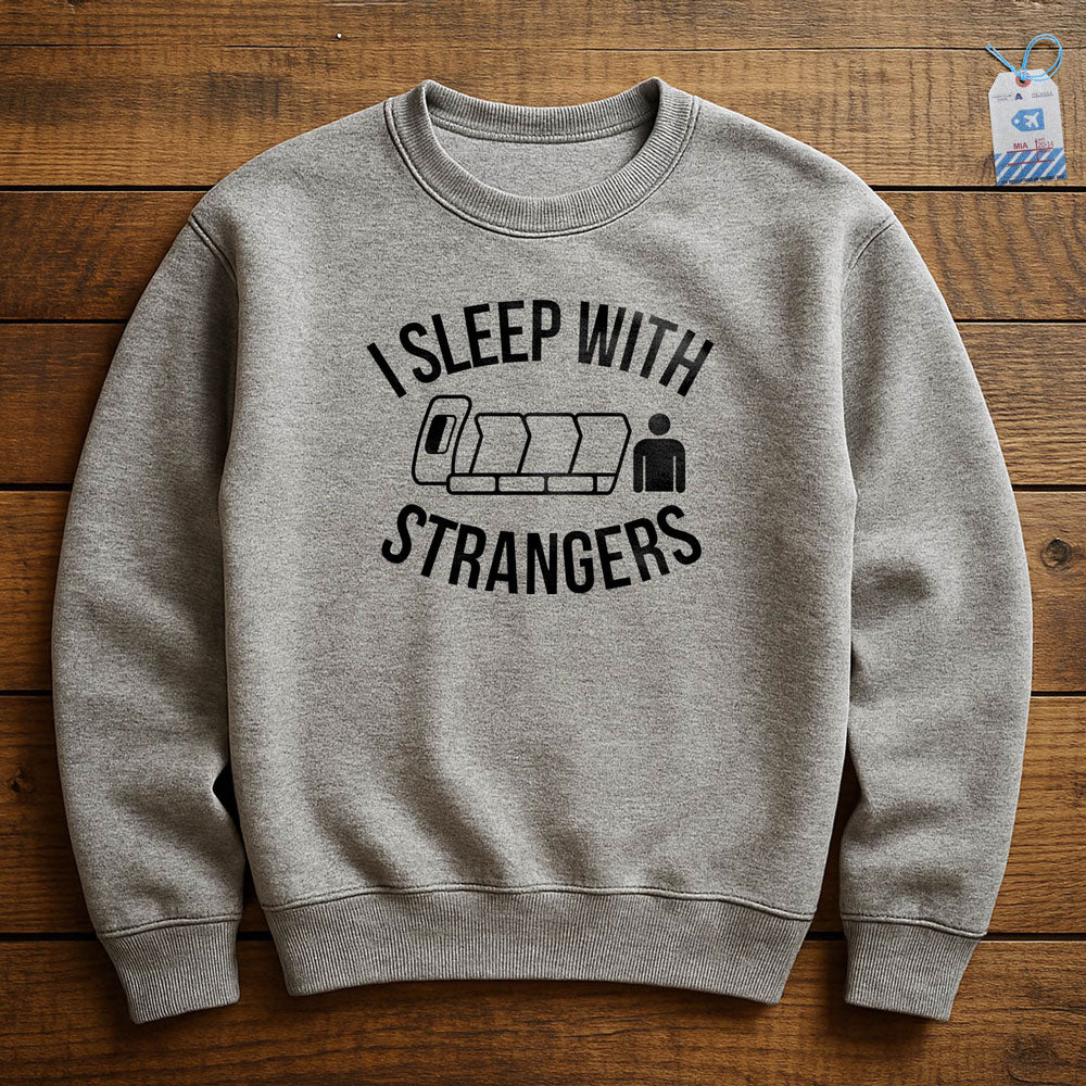 I Sleep With Strangers - Sweatshirt