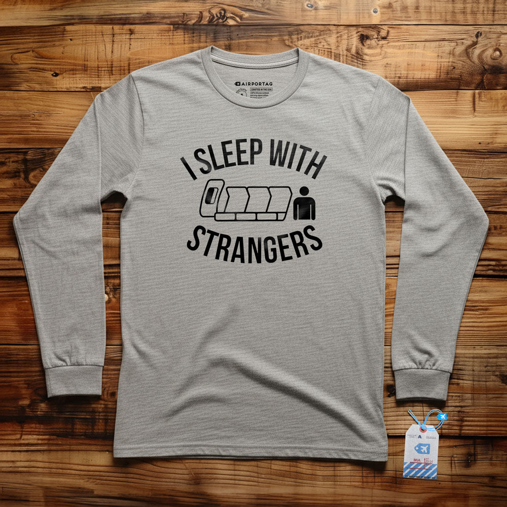 I Sleep With Strangers - Long Sleeve T-Shirt