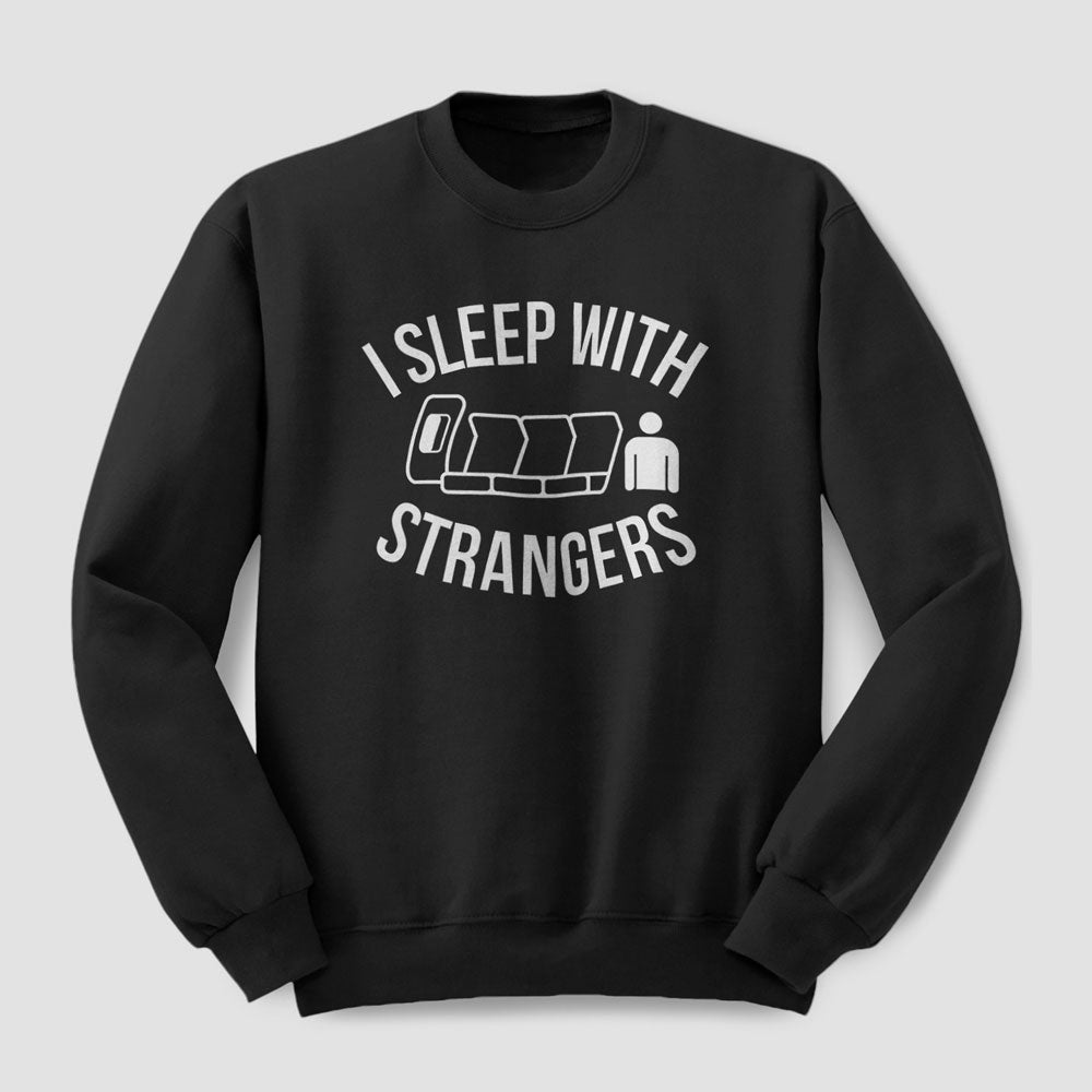 I Sleep With Strangers - Sweatshirt