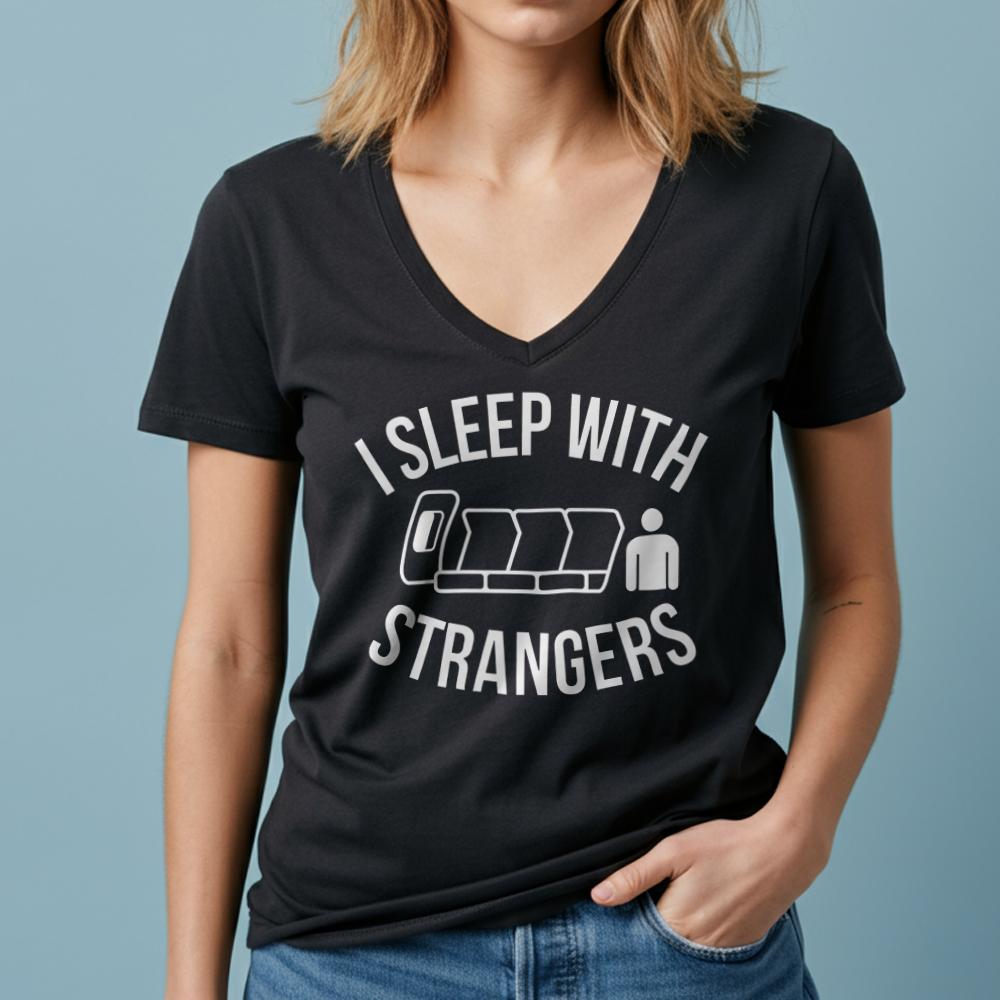 I Sleep With Strangers - Women's V-Neck T-Shirt