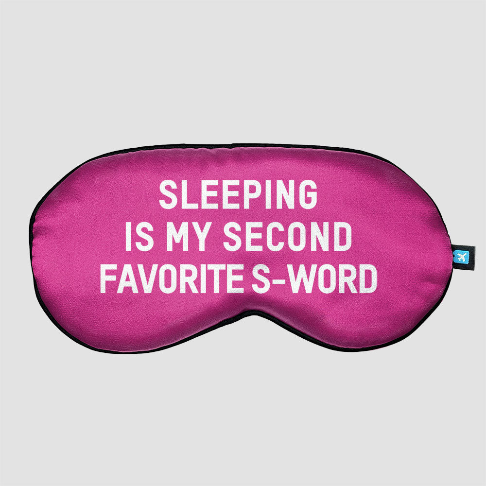 Sleeping Is My Second Favorite S-Word - Sleep Mask