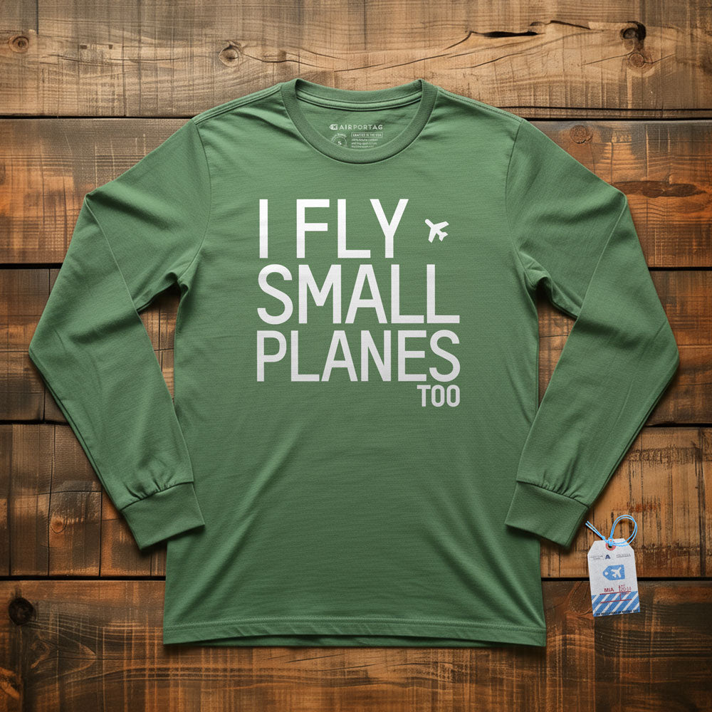 I Fly Small Planes - Long Sleeve T-Shirt