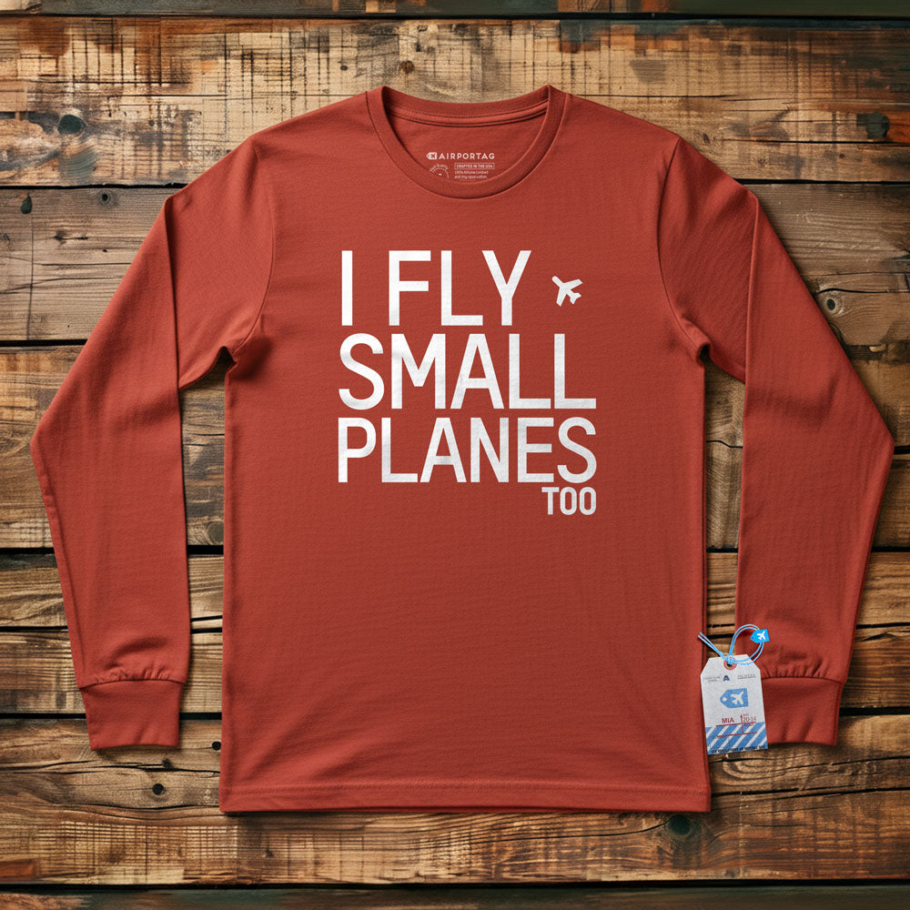 I Fly Small Planes - Long Sleeve T-Shirt