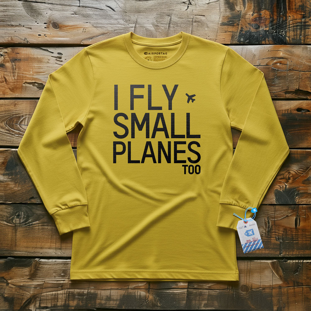 I Fly Small Planes - Long Sleeve T-Shirt