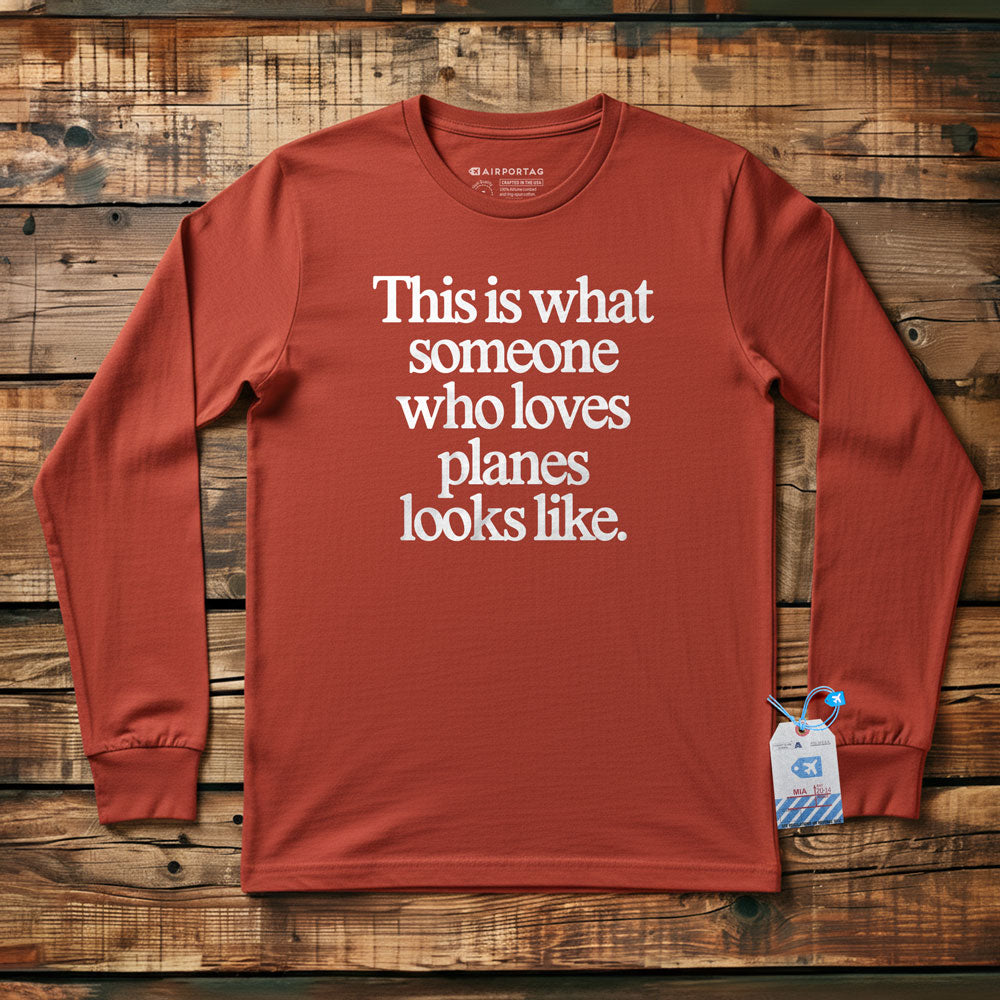 This is what someone who loves planes looks like - Long Sleeve T-Shirt