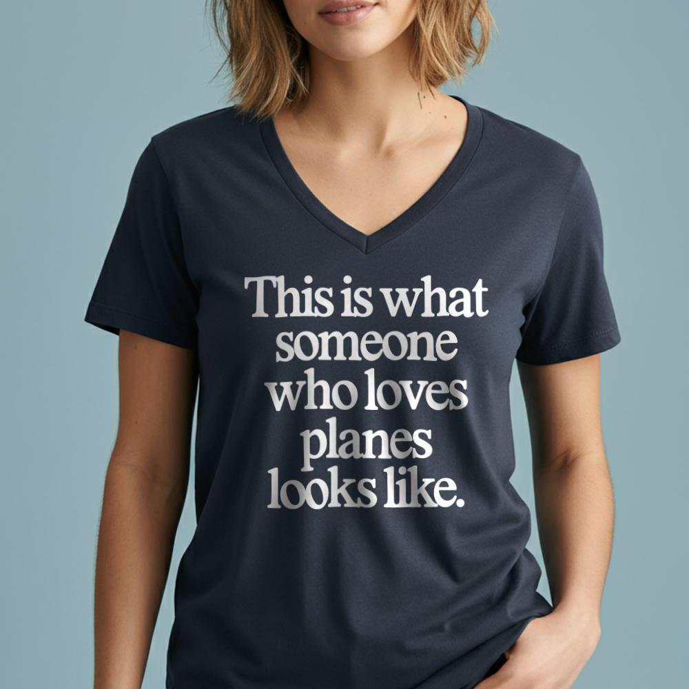 This is what someone who loves planes looks like - Women's V-Neck T-Shirt