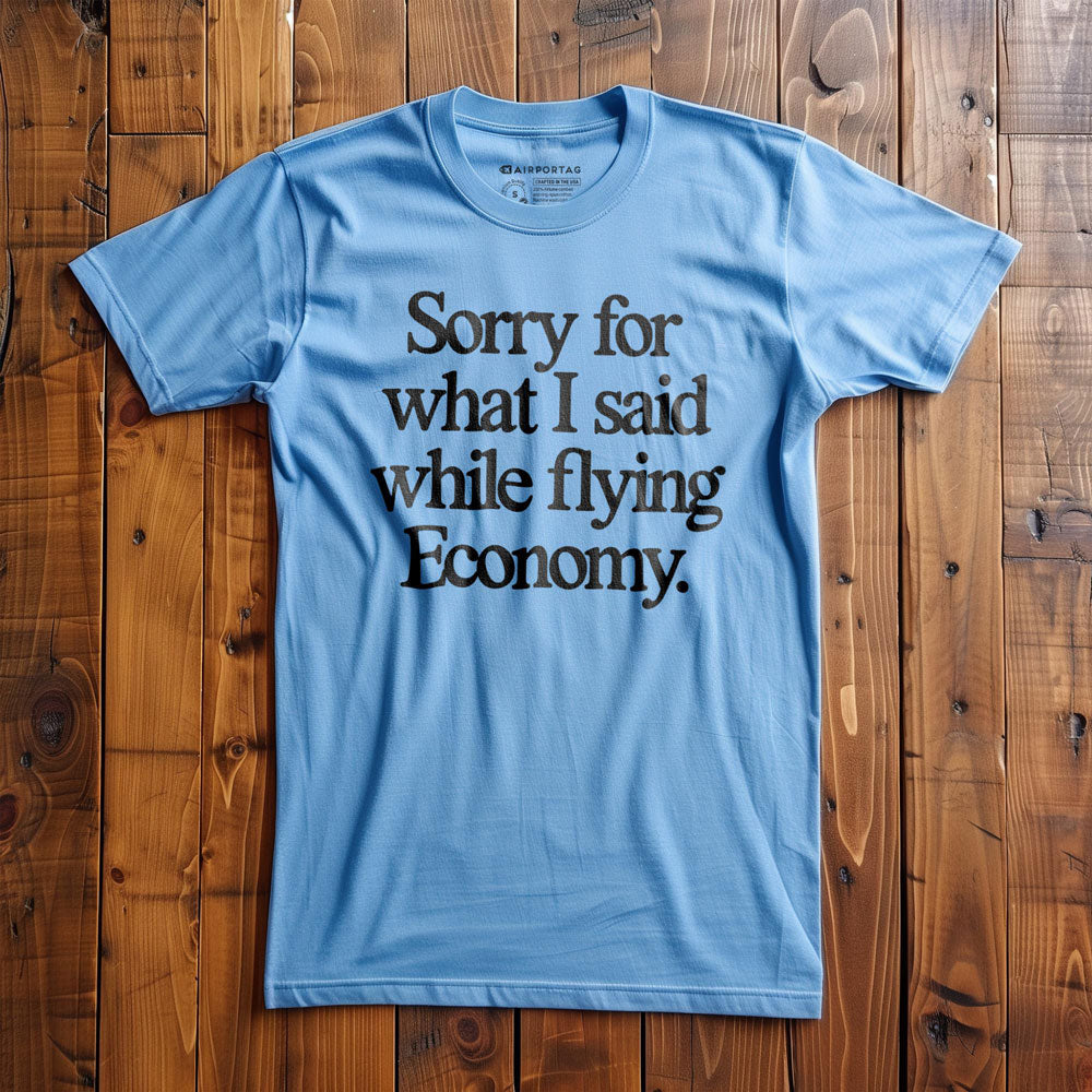 Sorry Flying Economy - T-Shirt