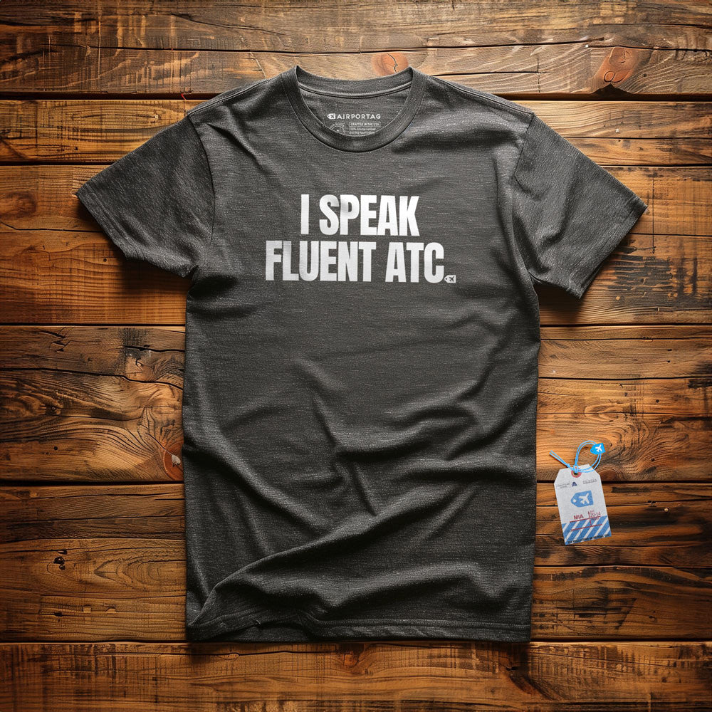 I Speak Fluent ATC - T-Shirt