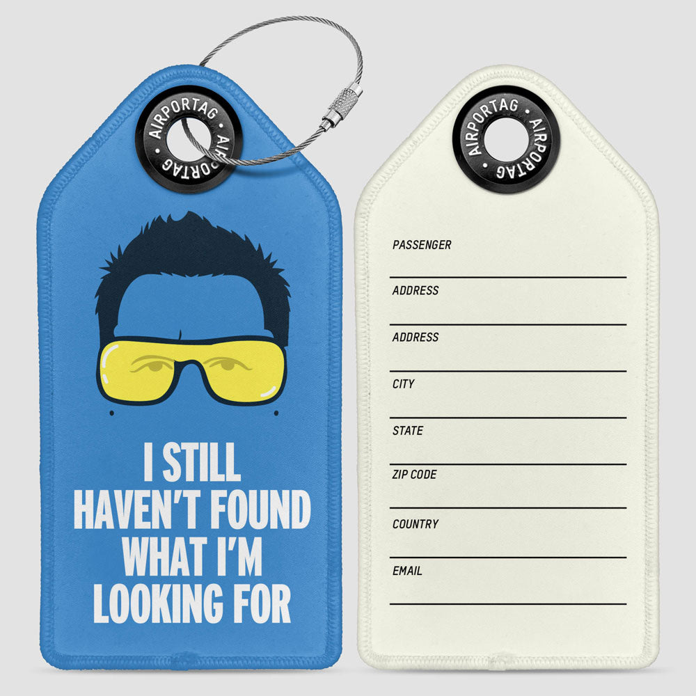 I Still Haven't Found What I'm Looking For - Luggage Tag