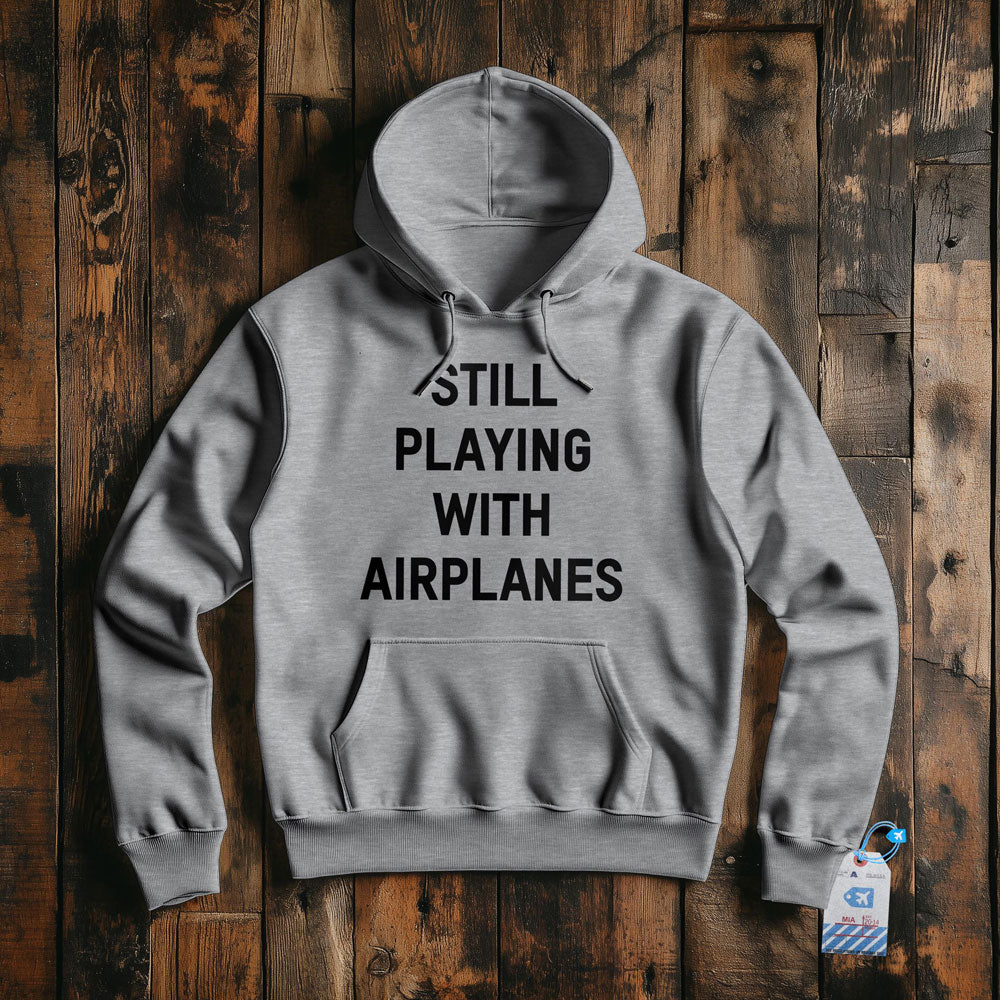 Je joue toujours avec des avions - Sweat à capuche