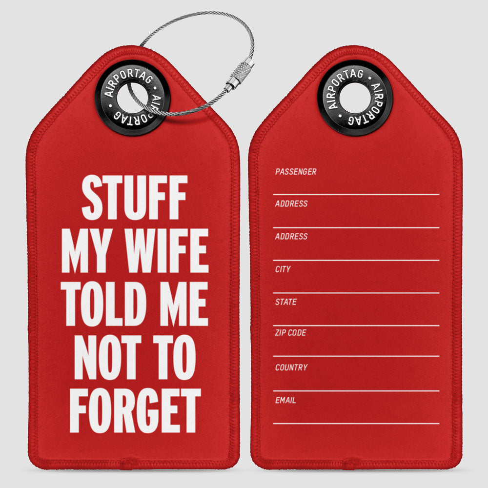 Stuff My Wife Told Me Not To Forget - Luggage Tag