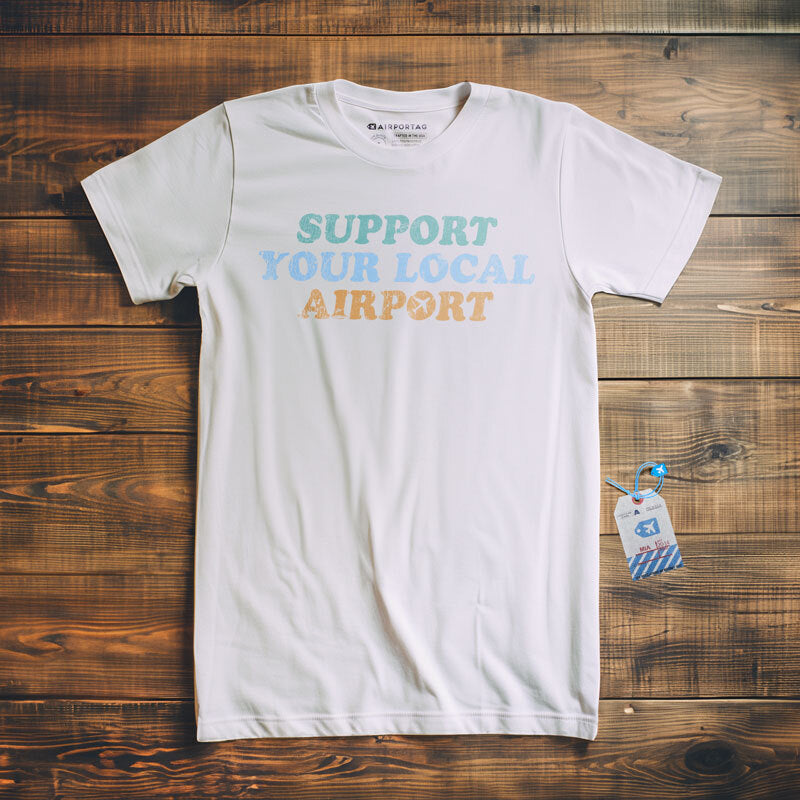 Support Your Local Airport - T-Shirt