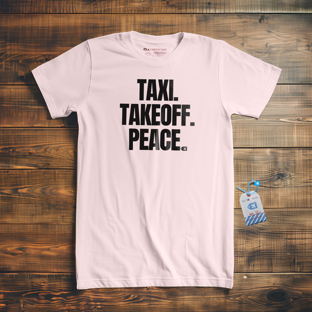 Taxi. Takeoff. Peace. - T-Shirt