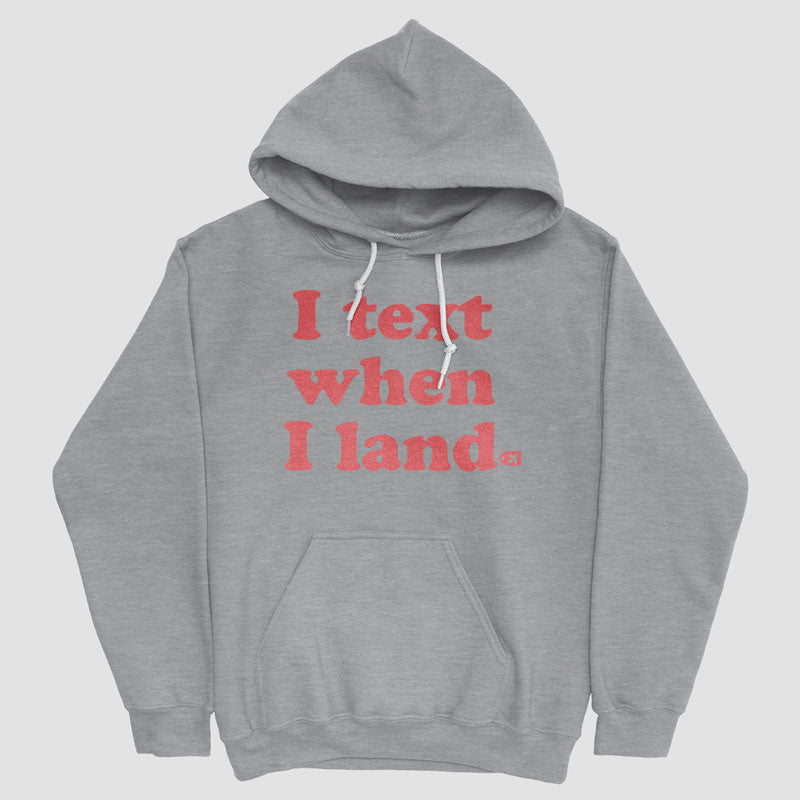 I Text When I Land - Pullover Hoodie