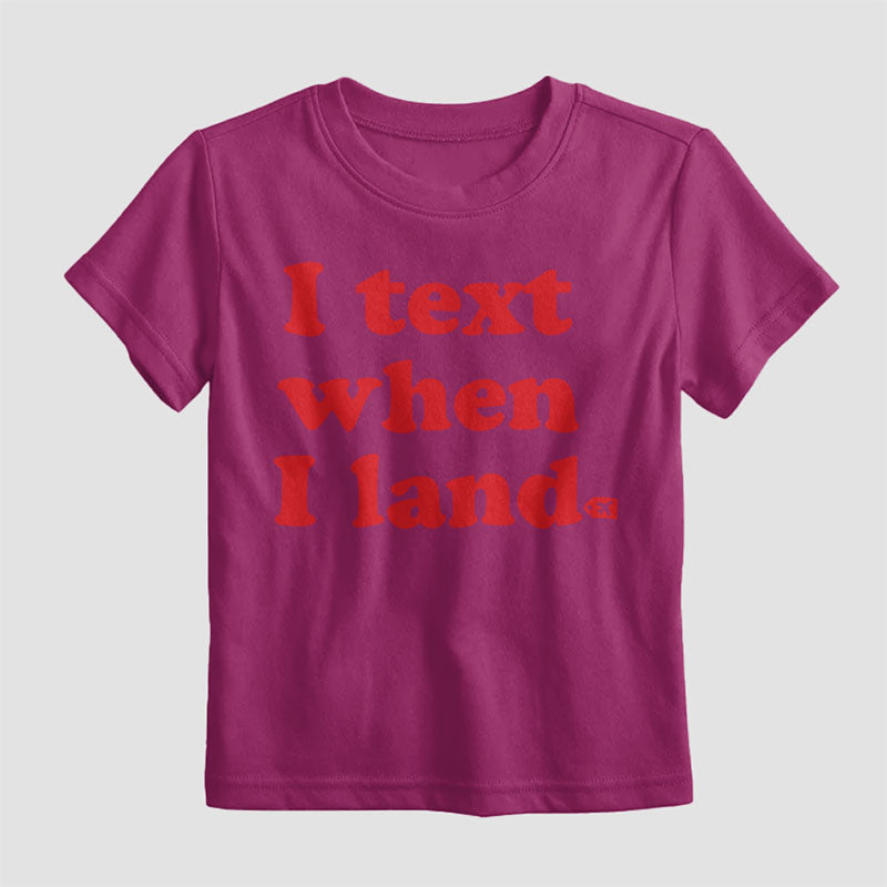 I Text When I Land - Kids T-Shirt