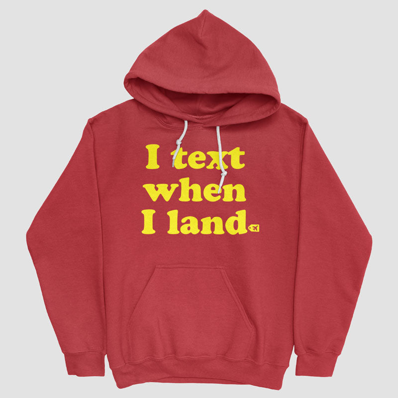 I Text When I Land - Pullover Hoodie