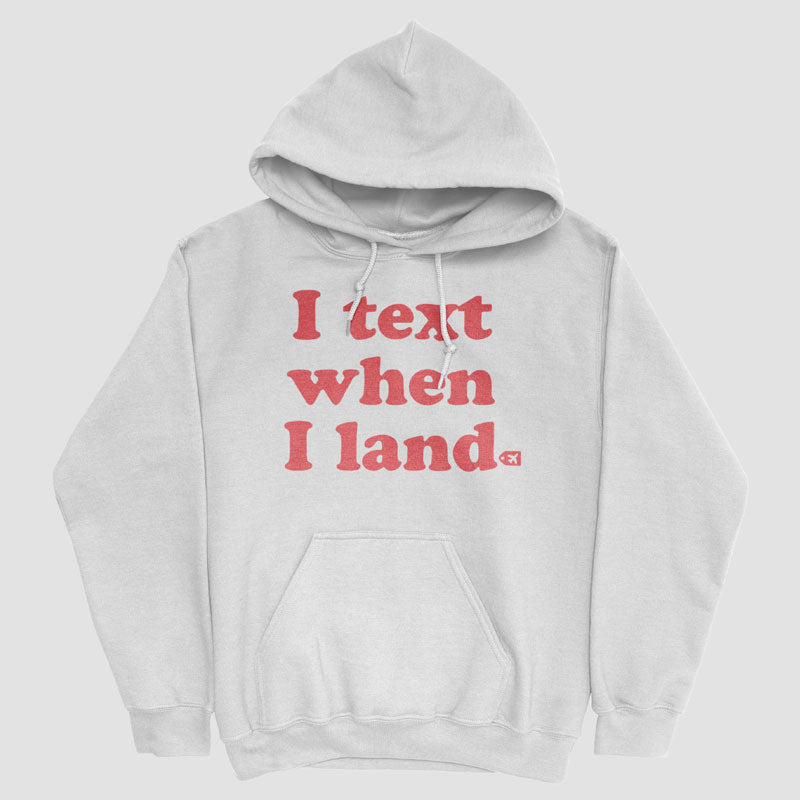 I Text When I Land - Pullover Hoodie