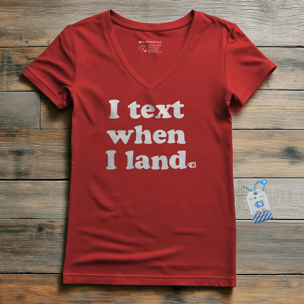 I Text When I Land - Women's V-Neck T-Shirt