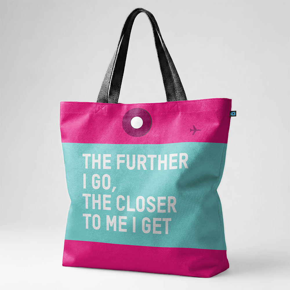 The Further I Go - Tote Bag