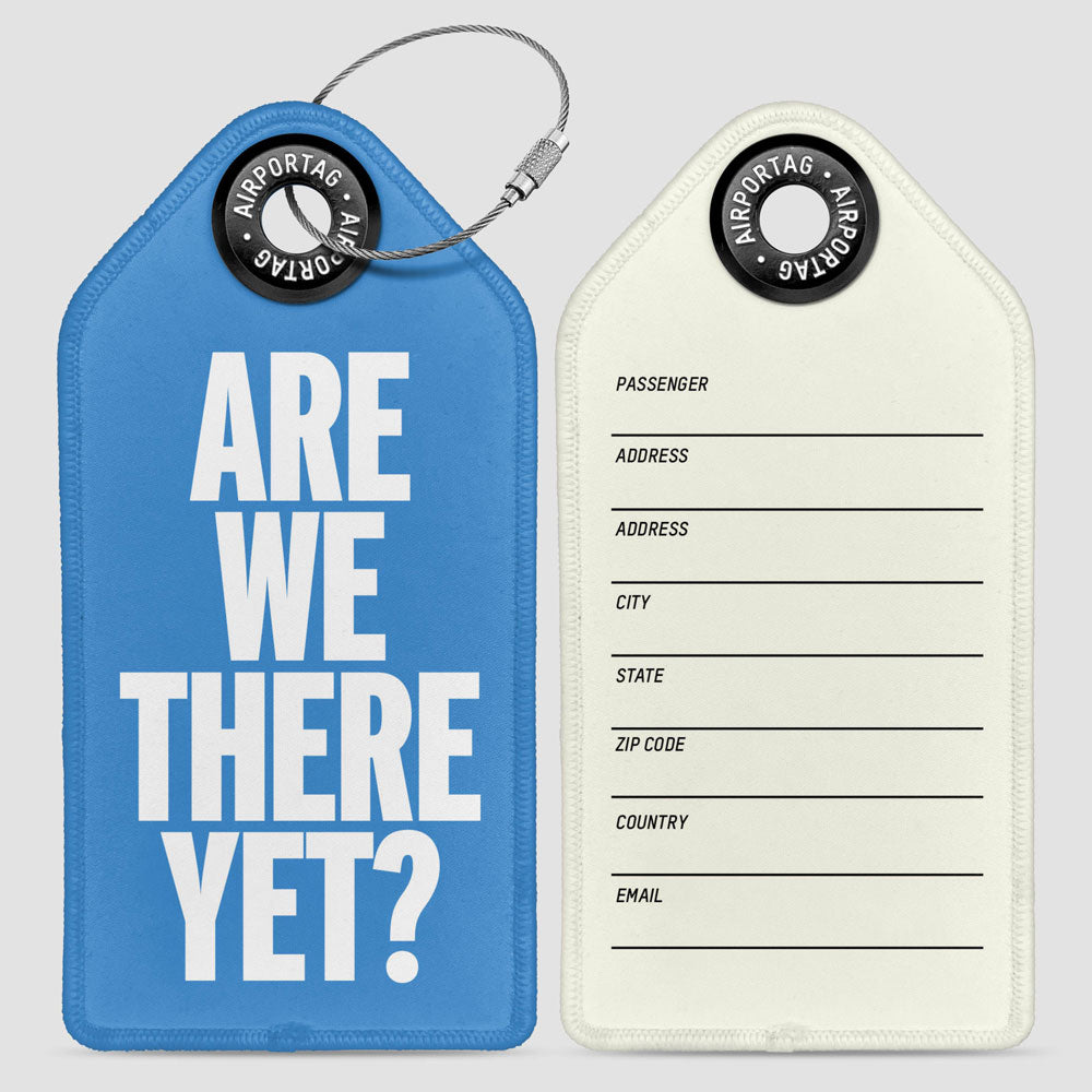 Are We There Yet? - Luggage Tag