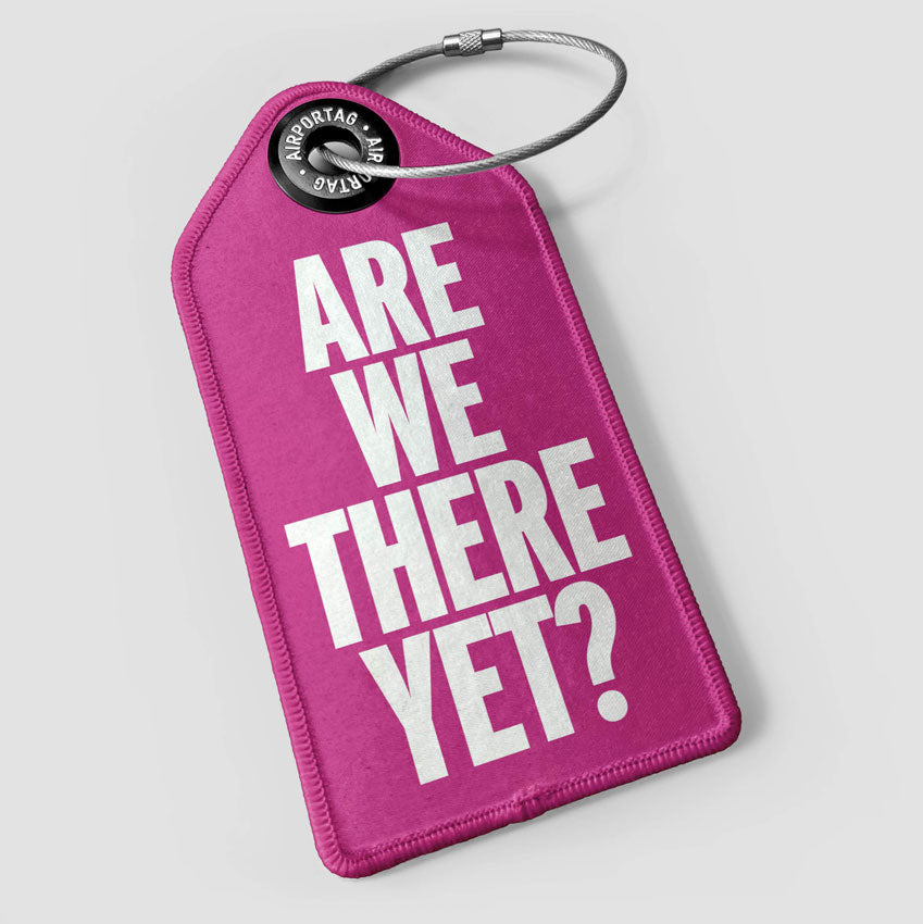 Are We There Yet? - Luggage Tag