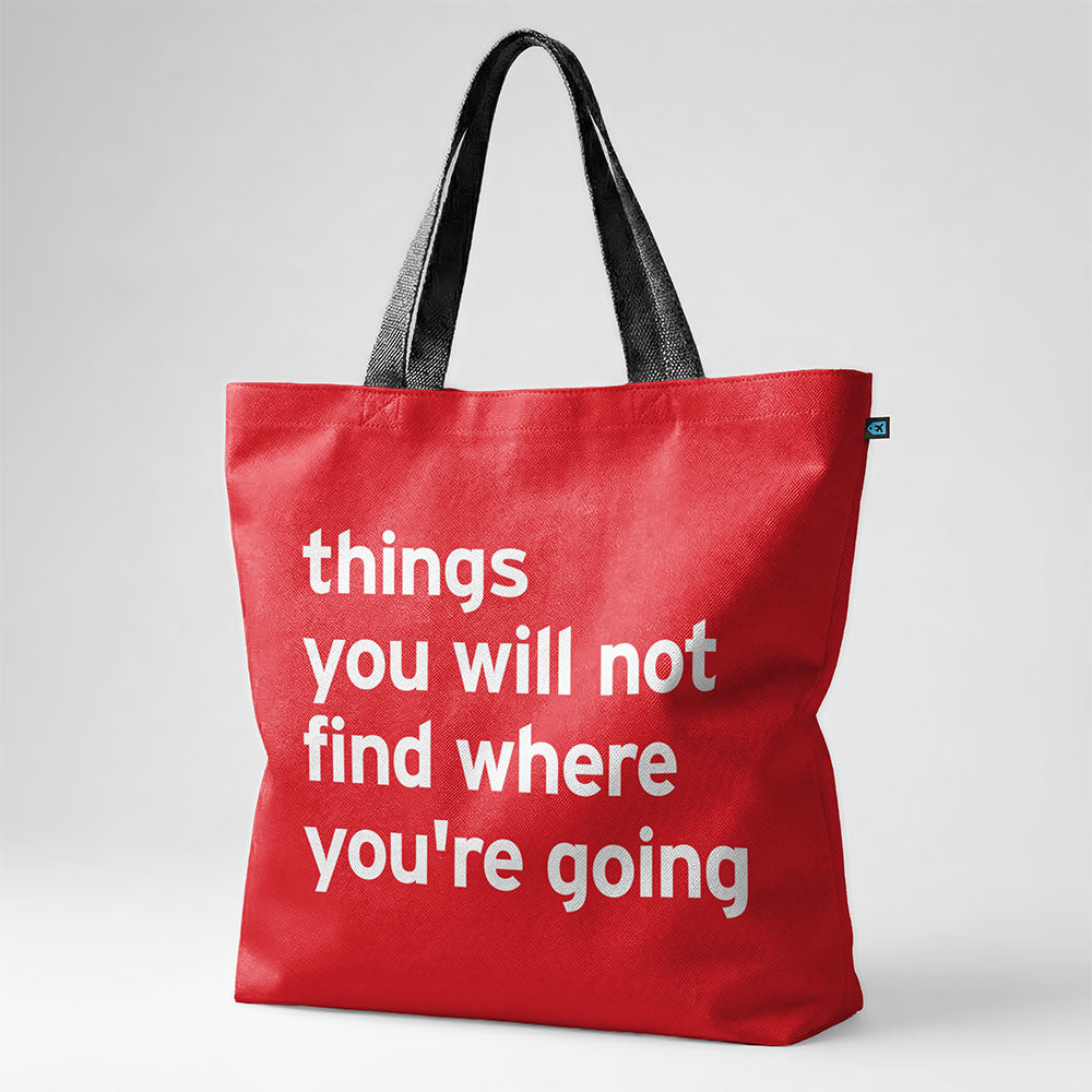 Choses que vous ne trouverez pas là où vous allez - Sac fourre-tout