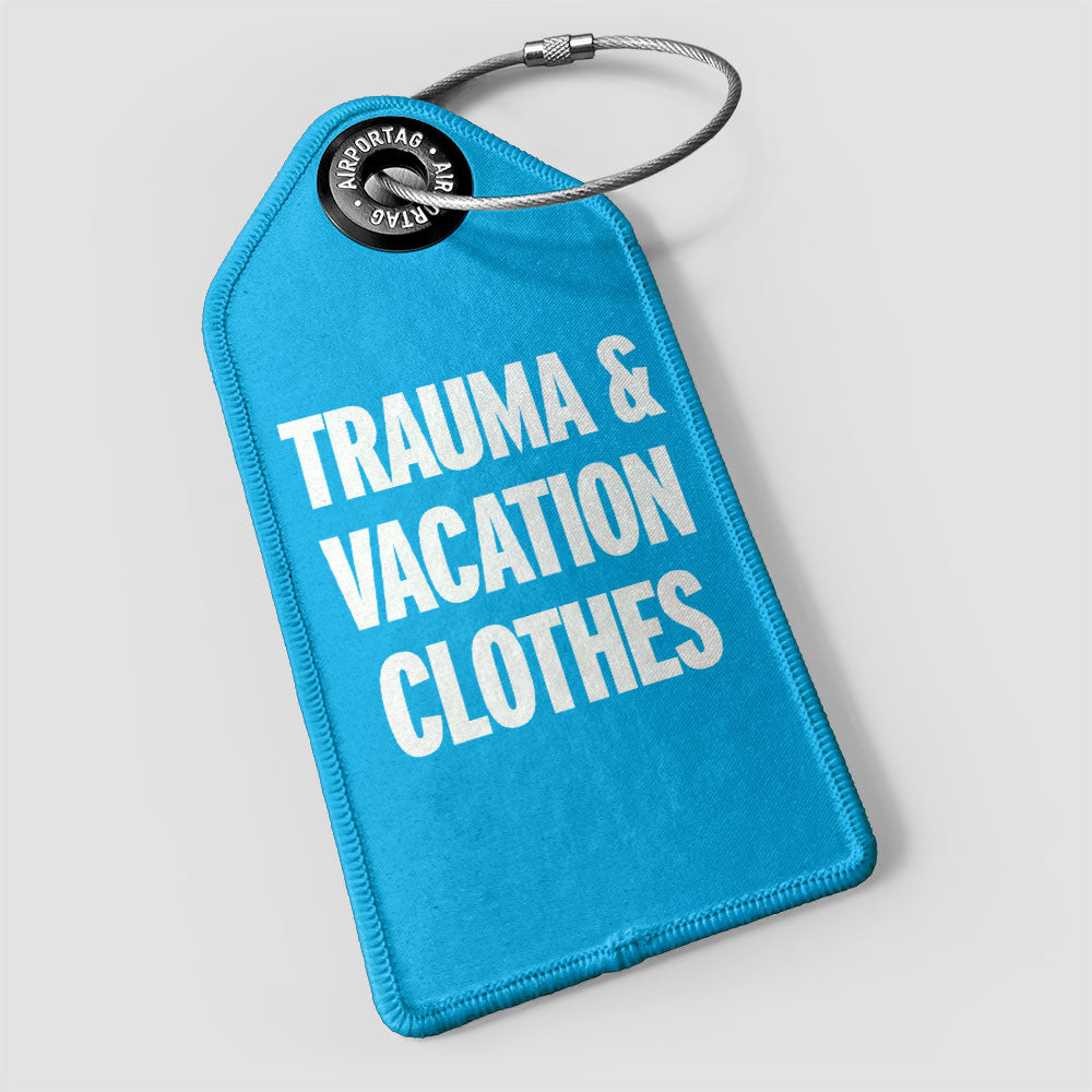 Trauma & Vacation Clothes - Luggage Tag