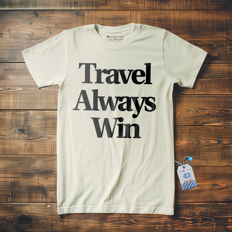 Travel Always Win - T-Shirt