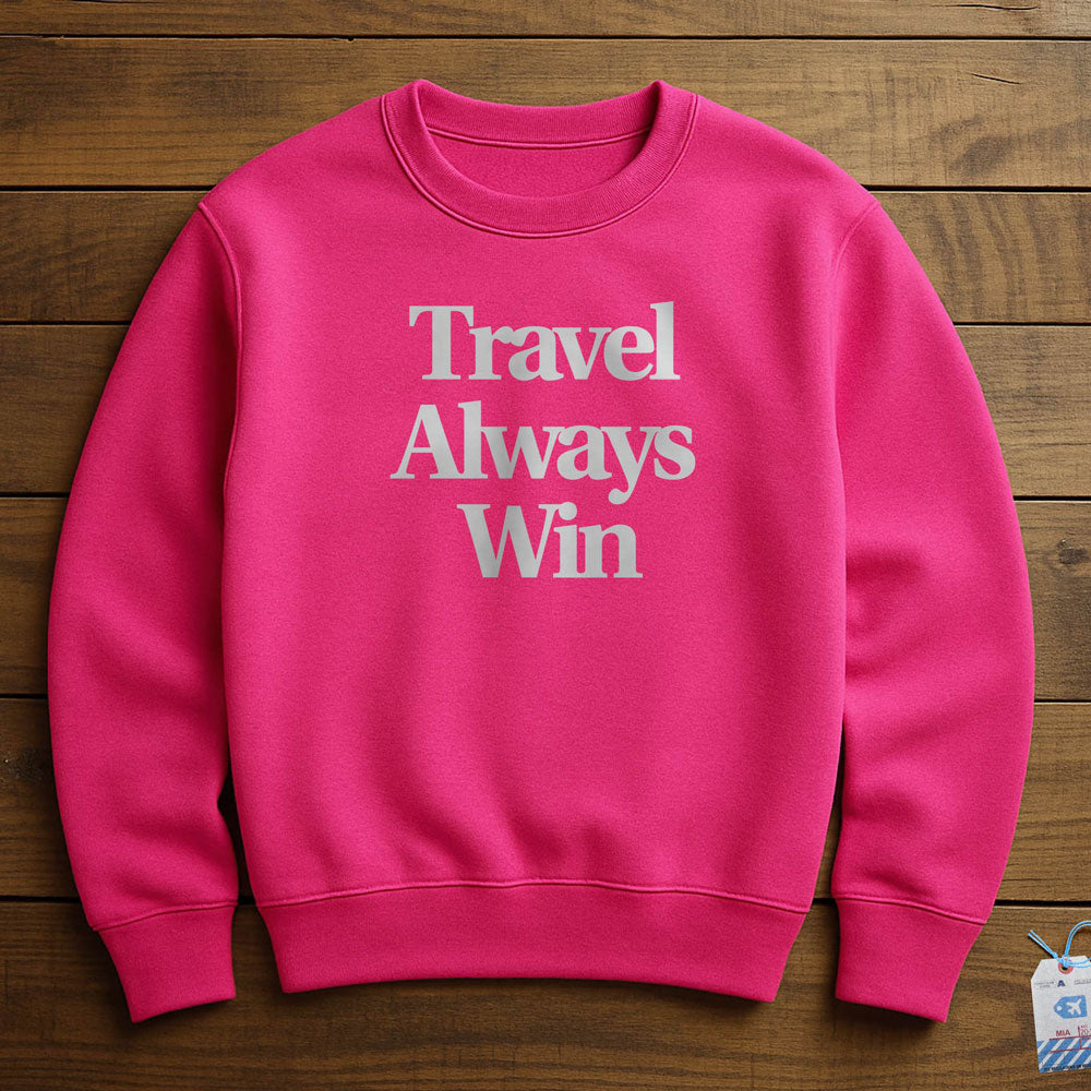 Travel Always Win - Sweatshirt
