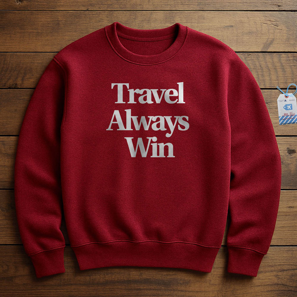 Travel Always Win - Sweatshirt