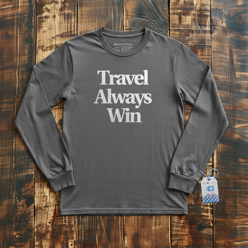 Travel Always Win - Long Sleeve T-Shirt