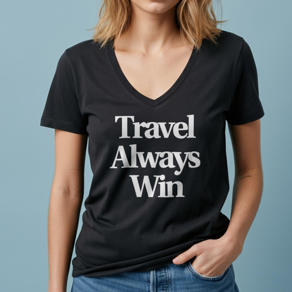 Travel Always Win - Women's V-Neck T-Shirt