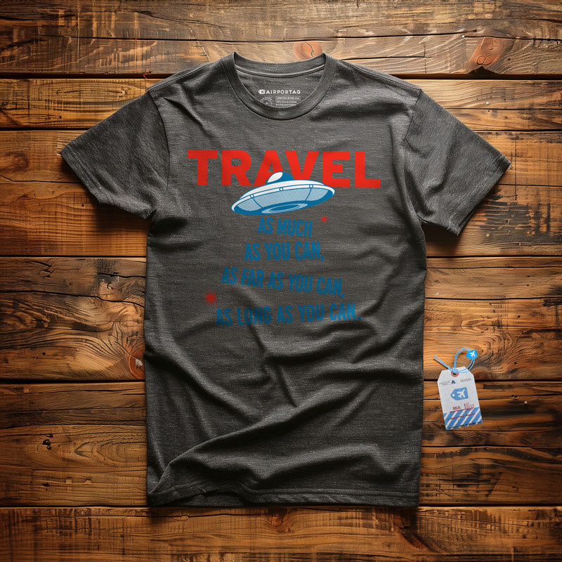 Voyagez autant que vous le pouvez - T-shirt