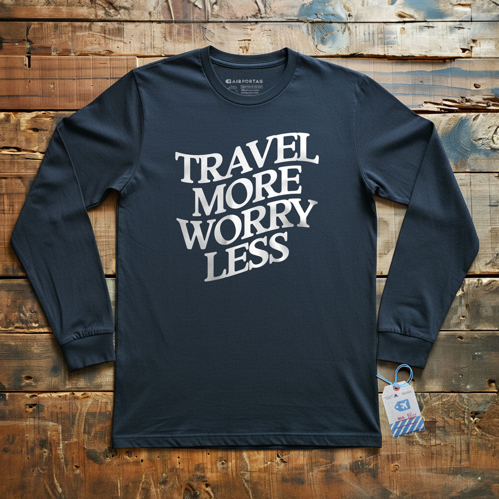 Travel More Worry Less - Long Sleeve T-Shirt