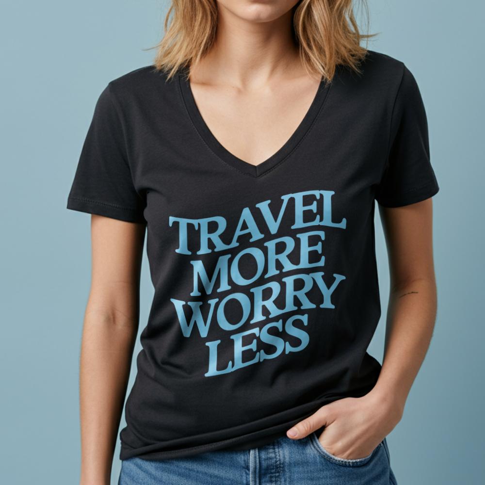 Travel More, Worry Less - Women's V-Neck T-Shirt