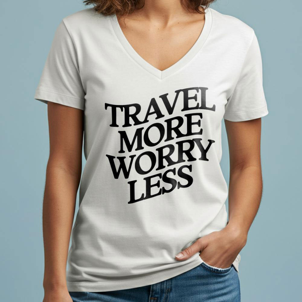 Travel More, Worry Less - Women's V-Neck T-Shirt