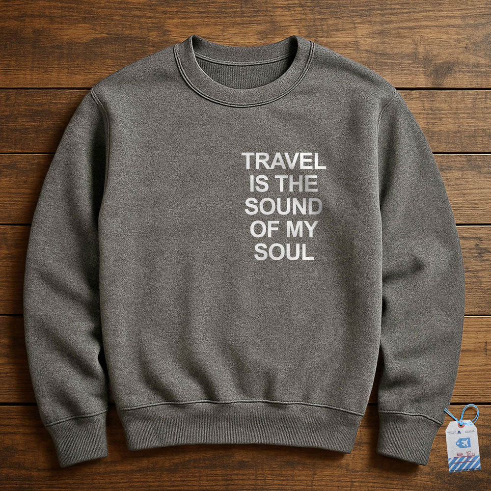 Travel is the Sound of My Soul Pocket - Sweatshirt