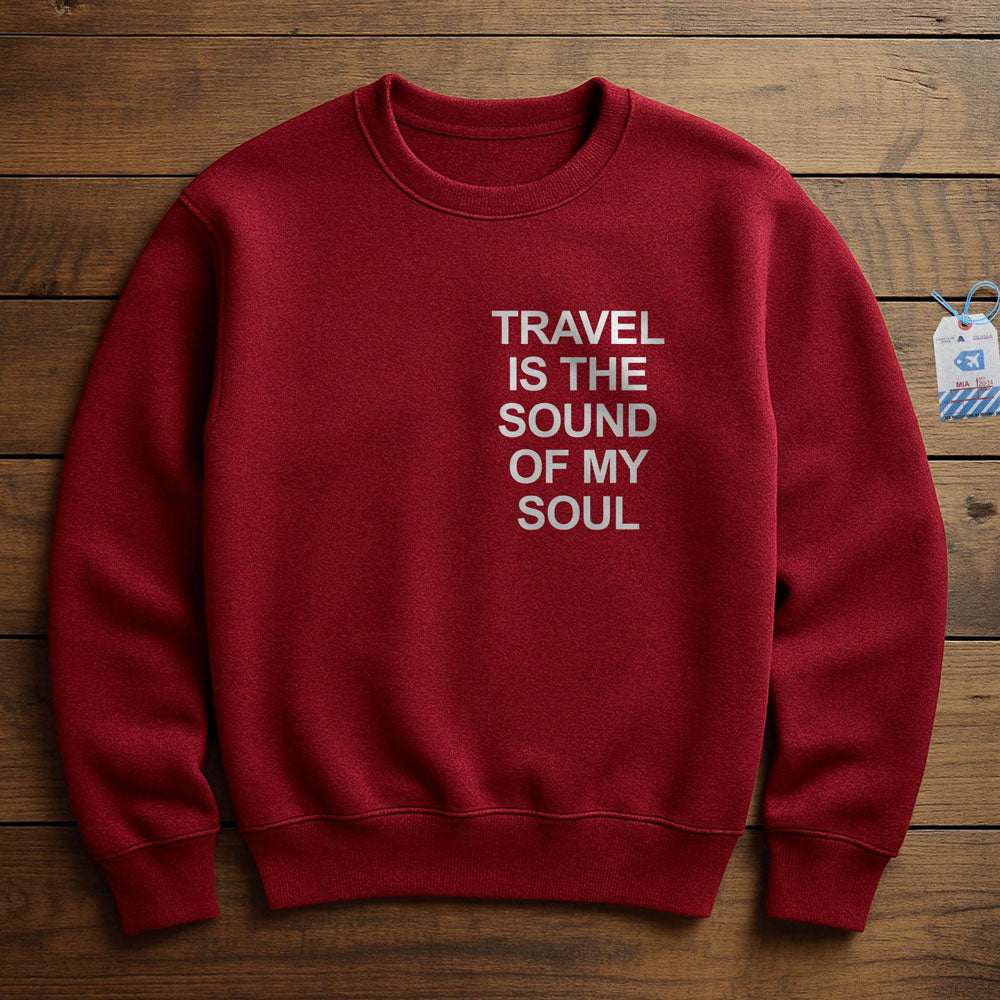 Travel is the Sound of My Soul Pocket - Sweatshirt