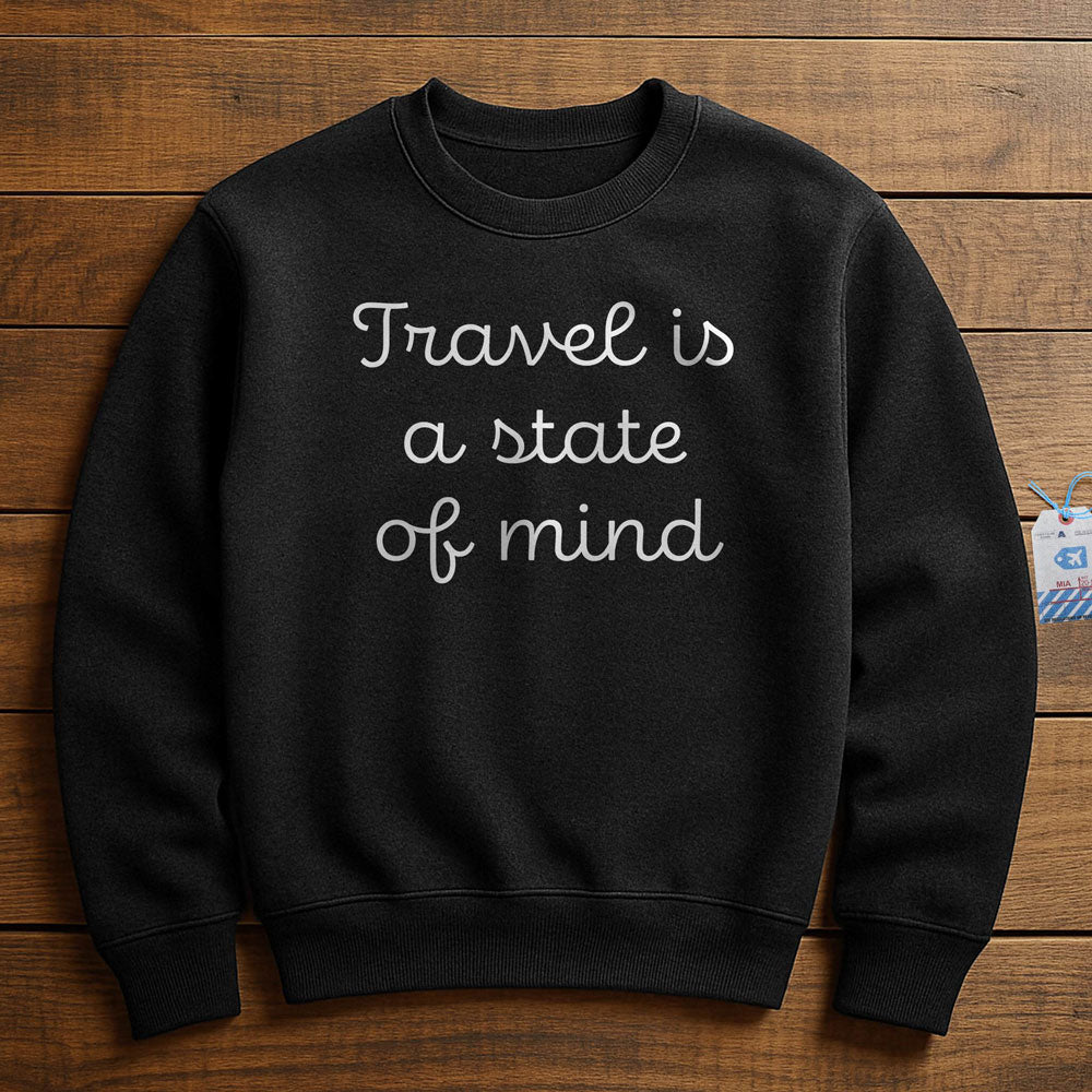 Travel is a state of mind - Sweatshirt