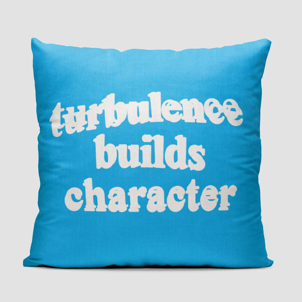 Turbulence Builds Character - Throw Pillow