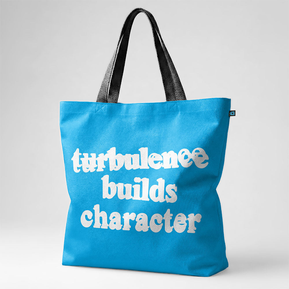 Turbulence Builds Character - Tote Bag