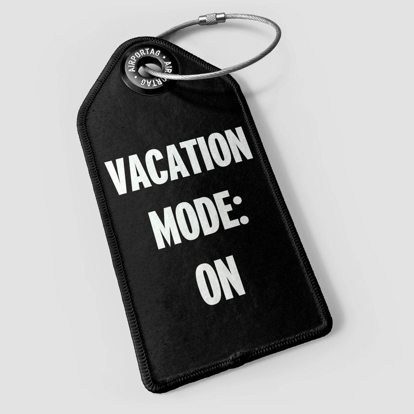 Vacation Mode: On - Luggage Tag