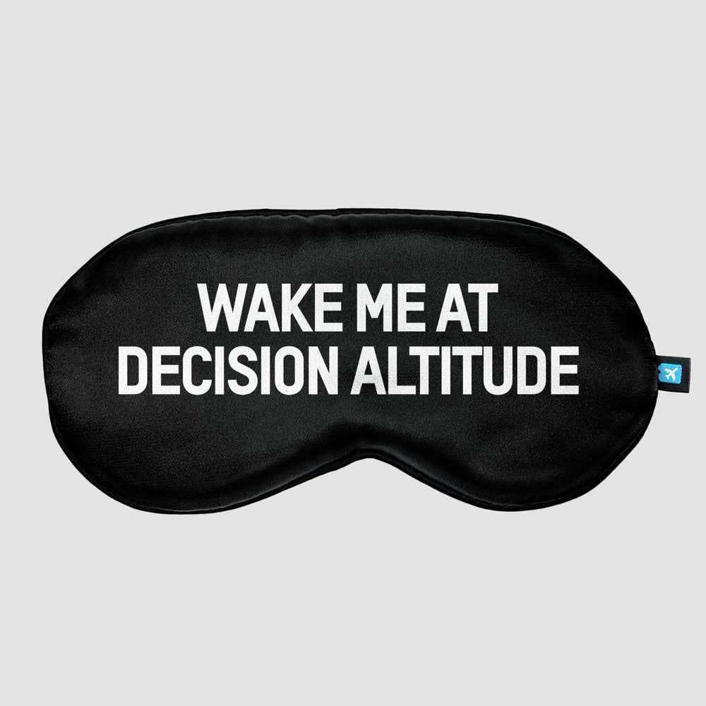 Wake Me At Decision Altitude - Sleep Mask