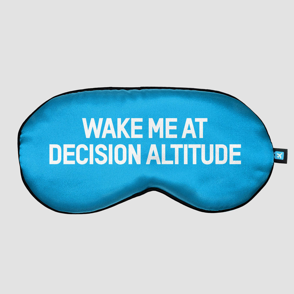 Wake Me At Decision Altitude - Sleep Mask