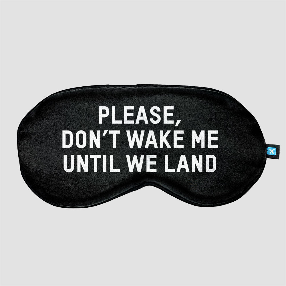 Don't Wake Me Until We Land - Sleep Mask