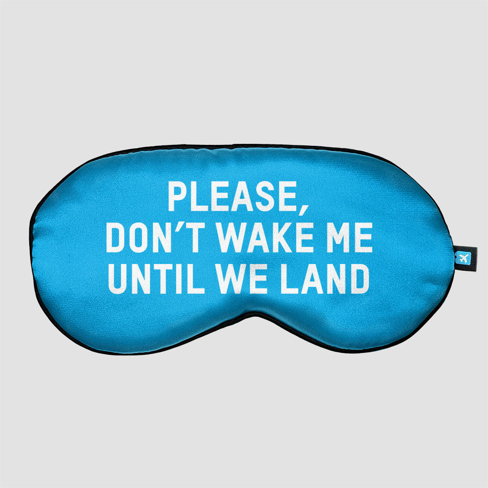Don't Wake Me Until We Land - Sleep Mask