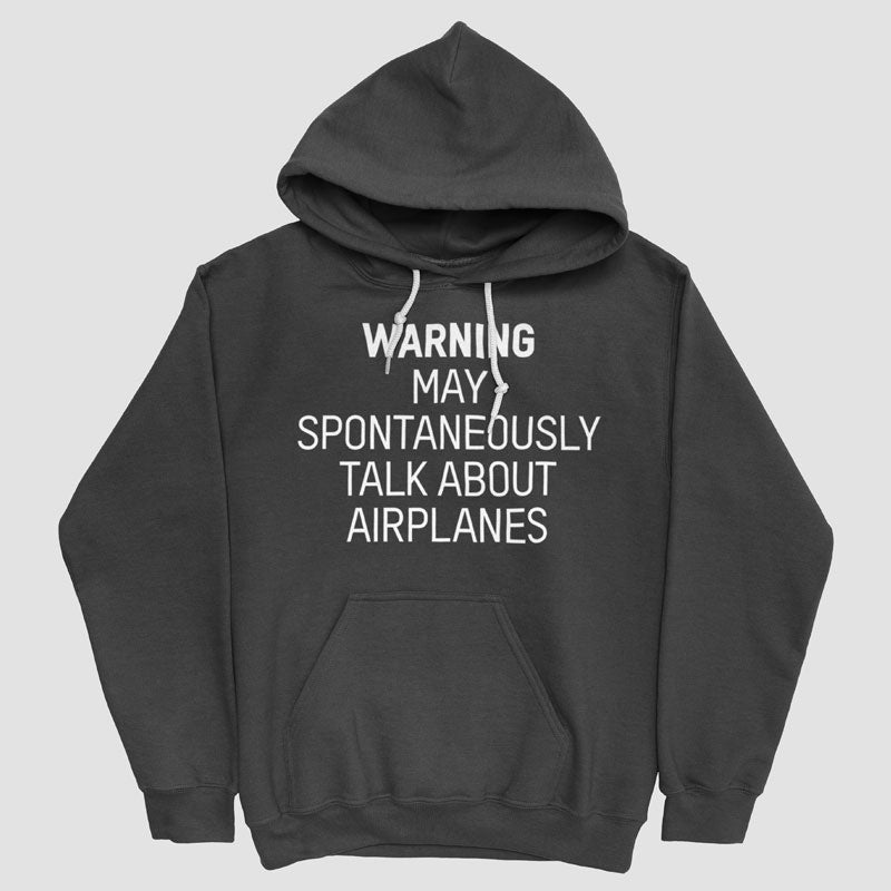Warning May Talk About Airplanes - Pullover Hoody