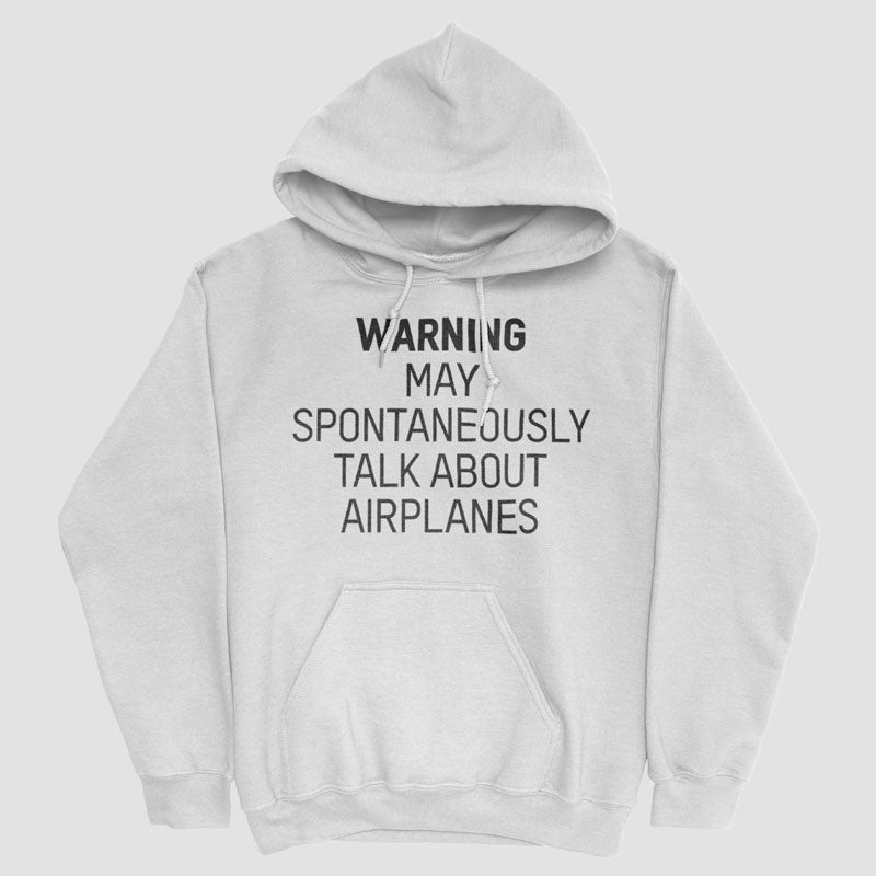 Warning May Talk About Airplanes - Pullover Hoody