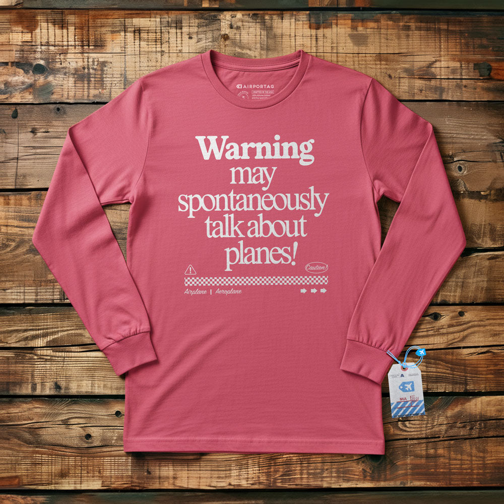 Warning May Talk About Airplanes - Long Sleeve T-Shirt