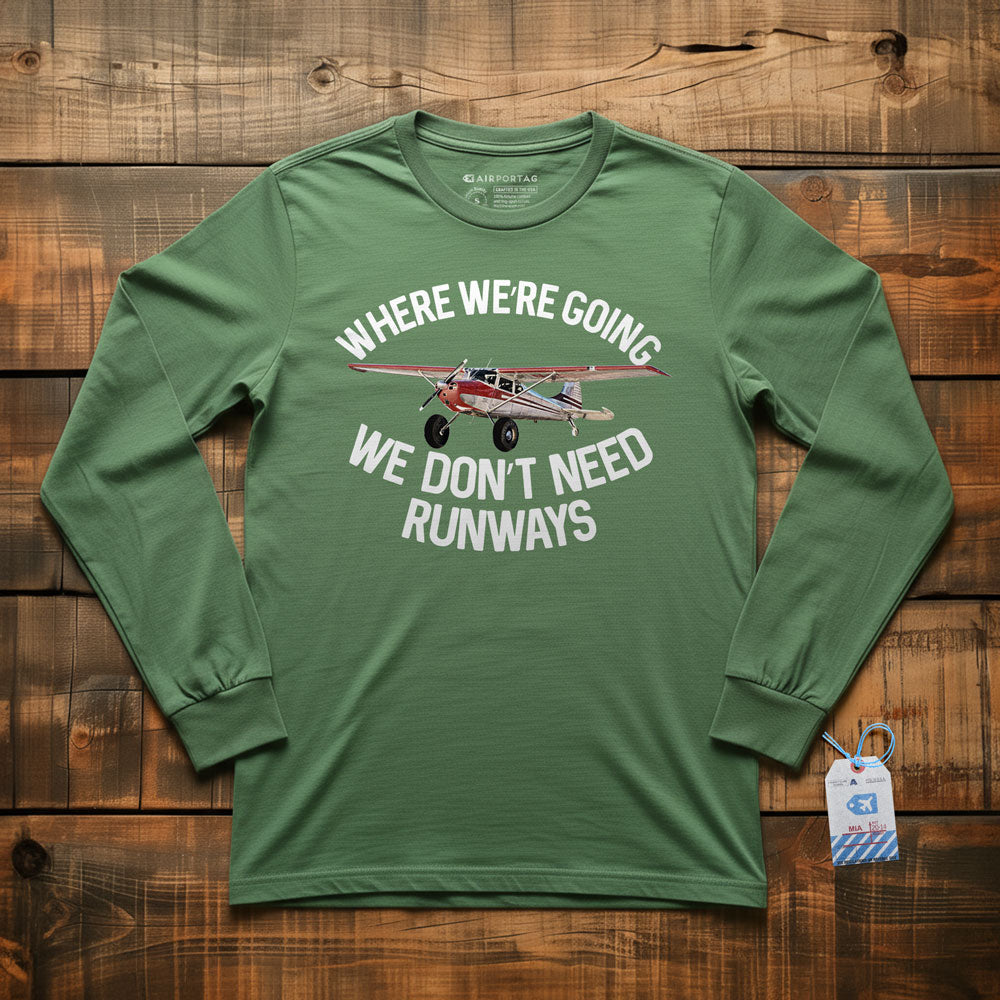 We Don't Need Runways - Long Sleeve T-Shirt